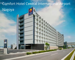 Comfort Hotel Central International Airport Nagoya